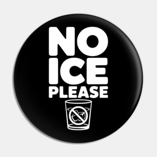No Ice Please Pin
