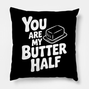 You Are My Better Half Pillow