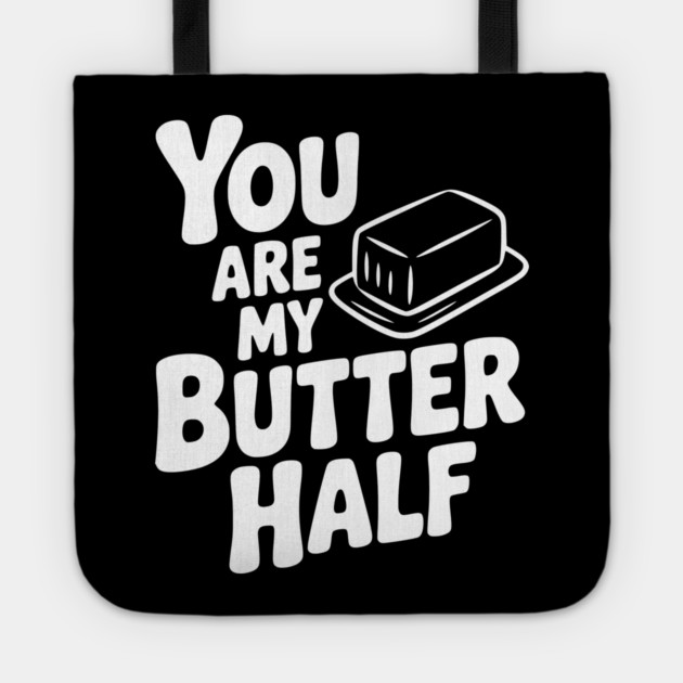 You Are My Better Half Tote by Frank Ring