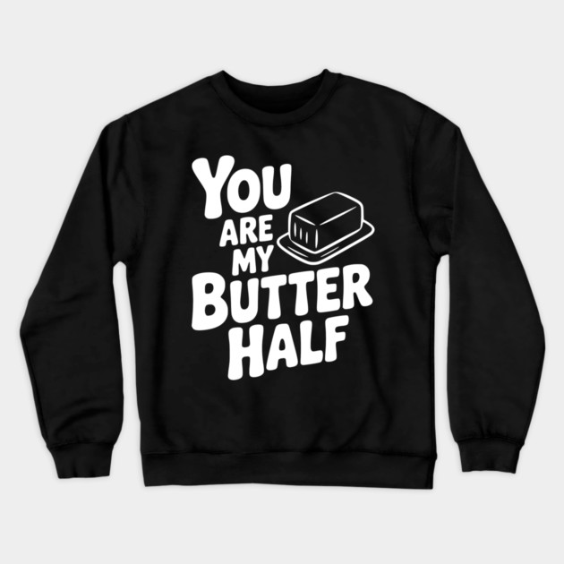 You Are My Better Half Crewneck Sweatshirt by Frank Ring