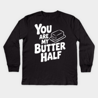 You Are My Better Half Kids Long Sleeve T-Shirt
