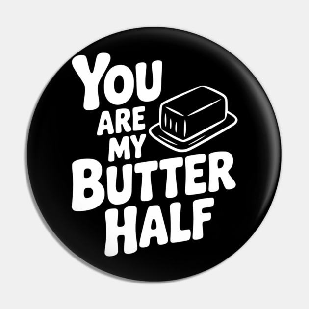 You Are My Better Half Pin by Frank Ring