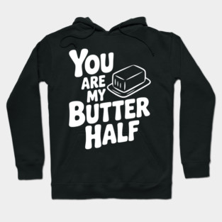 You Are My Better Half Hoodie