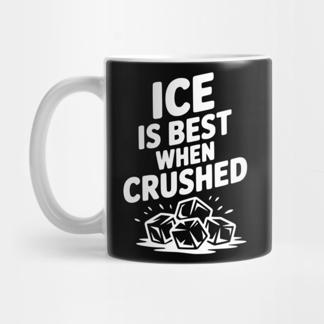 Ice is Best When Crushed by Frank Ring