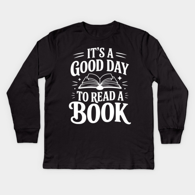 It's a Good Day to Read a Book Kids Long Sleeve T-Shirt by Frank Ring