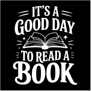 It's a Good Day to Read a Book Posters and Art