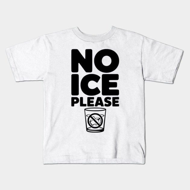No Ice Please Kids T-Shirt by Frank Ring