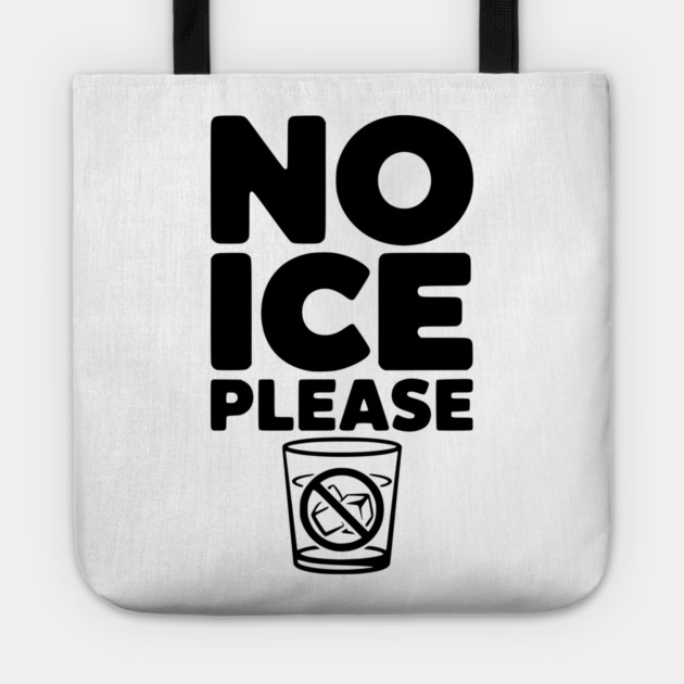 No Ice Please Tote by Frank Ring