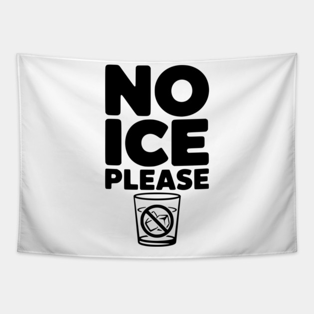 No Ice Please Tapestry by Frank Ring