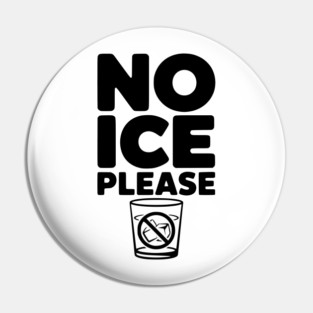 No Ice Please Pin