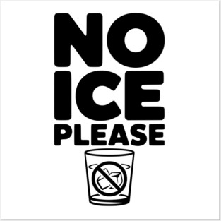 No Ice Please Posters and Art