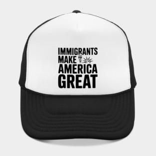Immigrants Make America Great Hat