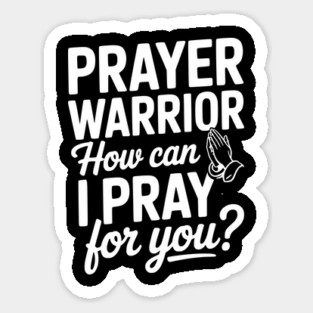 Prayer Warrior How Can I Pray for You? Sticker