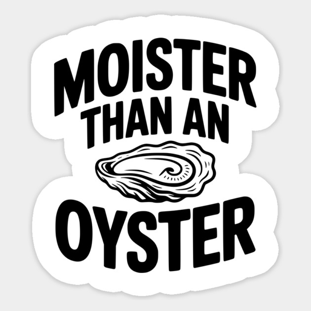 Moister than an Oyster Magnet by Frank Ring