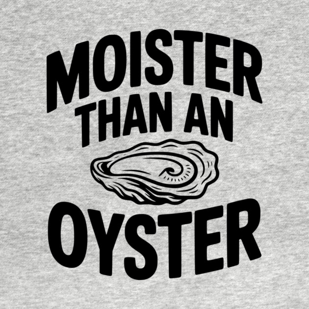 Moister than an Oyster by Frank Ring