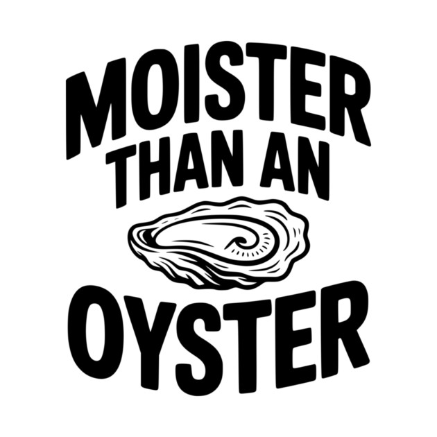 Moister than an Oyster by Frank Ring
