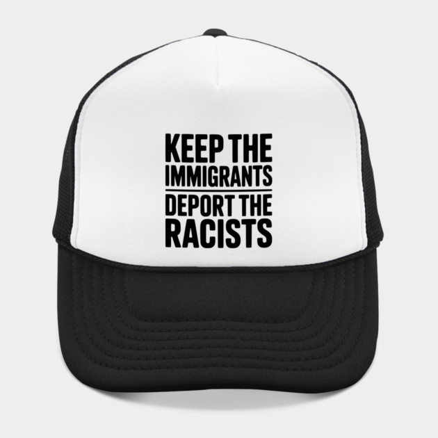 Keep The Immigrants Deport the Racists by Frank Ring