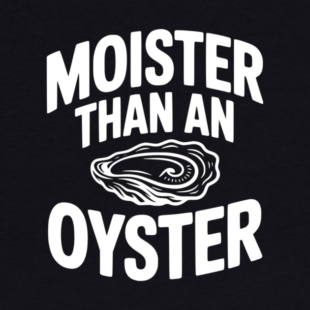 Moister than an Oyster by Frank Ring