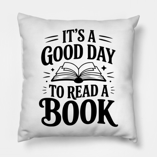 It's a Good Day to Read a Book Pillow by Frank Ring