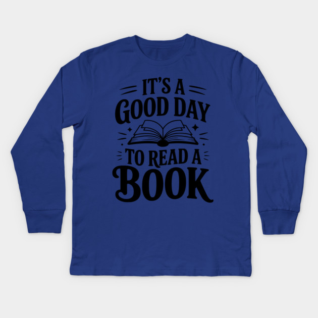 It's a Good Day to Read a Book Kids Long Sleeve T-Shirt by Frank Ring