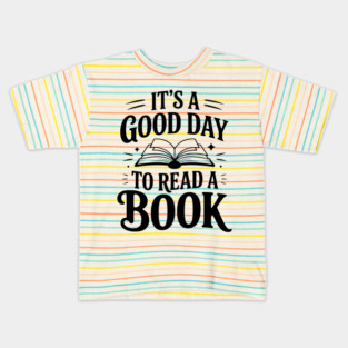 It's a Good Day to Read a Book Kids T-Shirt