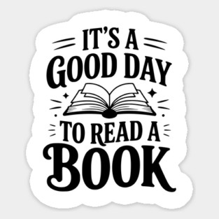 It's a Good Day to Read a Book Sticker