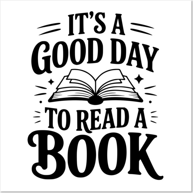 It's a Good Day to Read a Book Wall Art by Frank Ring