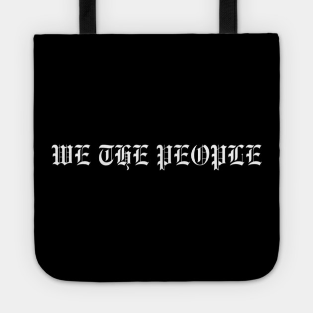 We The People Tote by Creatifly Graphic Tees