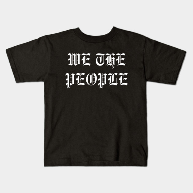 We The People Kids T-Shirt by Creatifly Graphic Tees