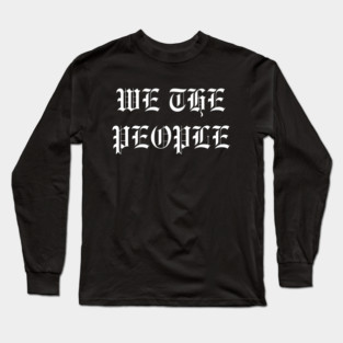 We The People Long Sleeve T-Shirt