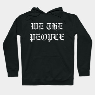 We The People Hoodie