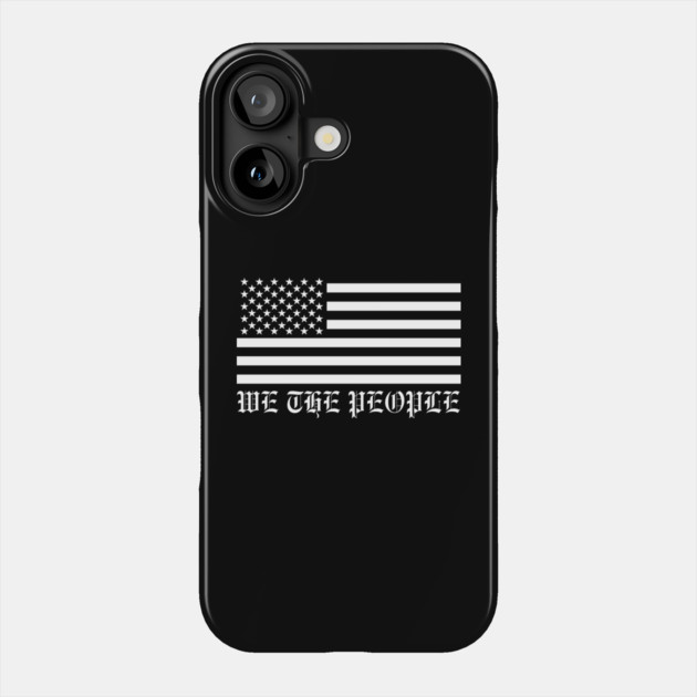 We The People Phone Case by Creatifly Graphic Tees
