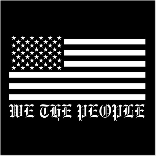 We The People Wall Art by Creatifly Graphic Tees
