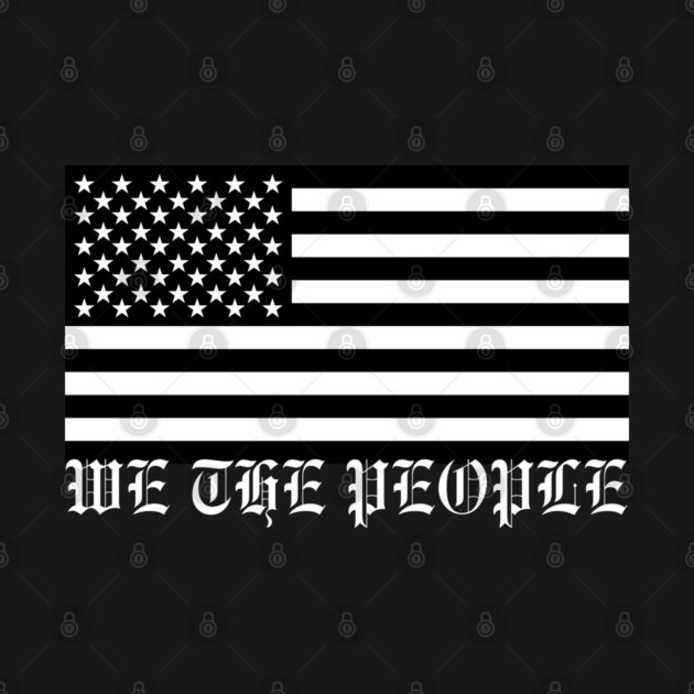 We The People by Creatifly Graphic Tees