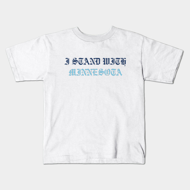 I Stand With Minnesota Kids T-Shirt by Creatifly Graphic Tees
