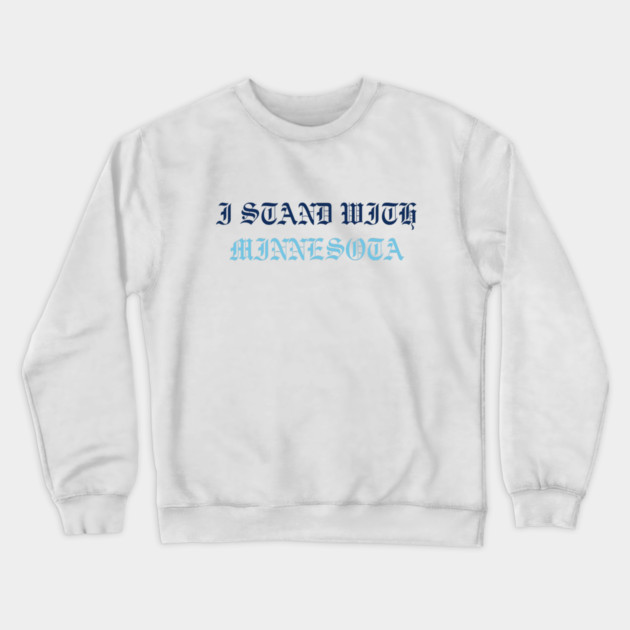 I Stand With Minnesota Crewneck Sweatshirt by Creatifly Graphic Tees