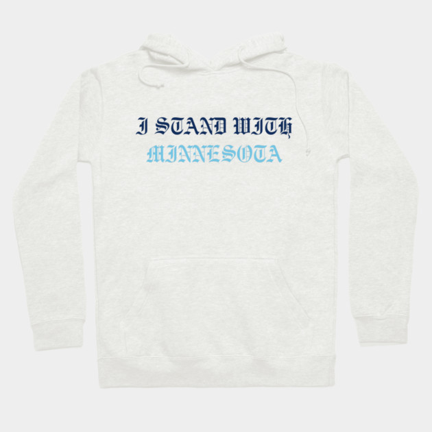 I Stand With Minnesota Hoodie by Creatifly Graphic Tees