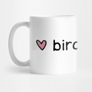 I love birdwatching Mug