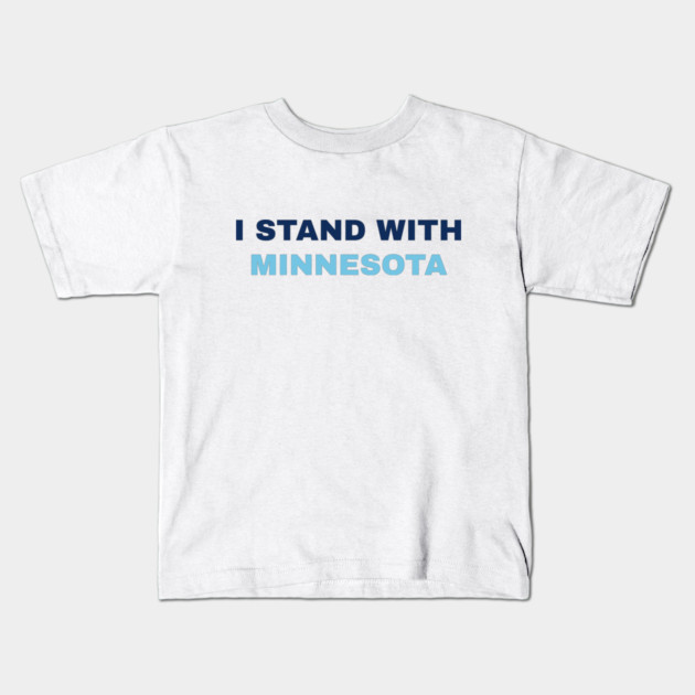 I Stand With Minnesota Kids T-Shirt by Creatifly Graphic Tees
