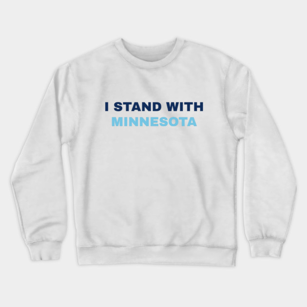 I Stand With Minnesota Crewneck Sweatshirt by Creatifly Graphic Tees