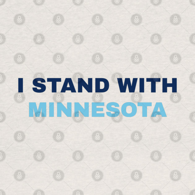I Stand With Minnesota by Creatifly Graphic Tees