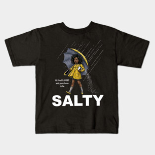 Salty - All The Flavors and You Chose To Be Salty - Sassy Black Girl Illustration Kids T-Shirt
