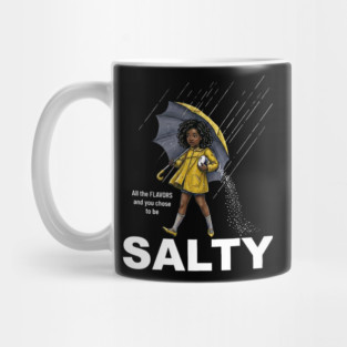 Salty - All The Flavors and You Chose To Be Salty - Sassy Black Girl Illustration Mug