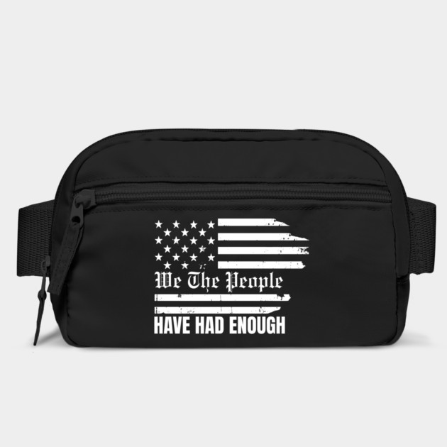 We The People Have Had Enough by Creatifly Graphic Tees