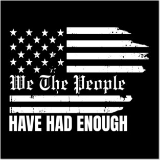 We The People Have Had Enough Posters and Art