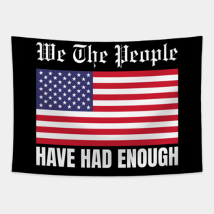 We The People Have Had Enough Tapestry