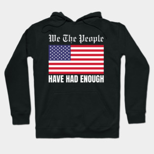 We The People Have Had Enough Hoodie