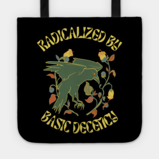 Radicalized By Basic Decency Tote