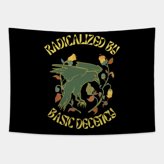 Radicalized By Basic Decency Tapestry by Creatifly Graphic Tees
