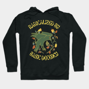 Radicalized By Basic Decency Hoodie